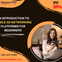 An Introduction to Mobile Ad Networking Platforms for Beginners