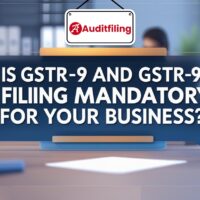 Expert Help with GSTR-9 and GSTR-9C Filing – AuditFiling Services