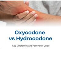 Oxycodone vs Hydrocodone: Key Differences and Pain Relief Guide